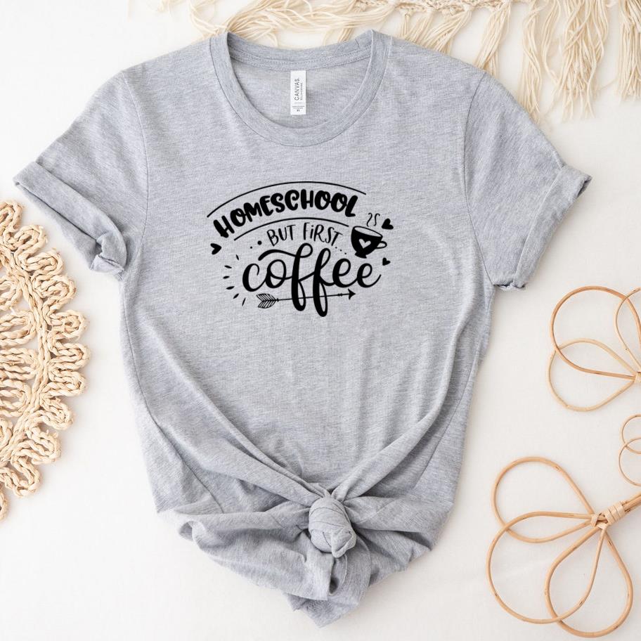 Homeschool but first coffee T-Shirt
