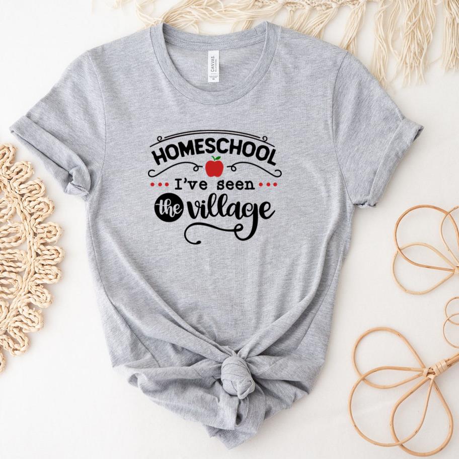 Homeschool Ive seen the village T-Shirt