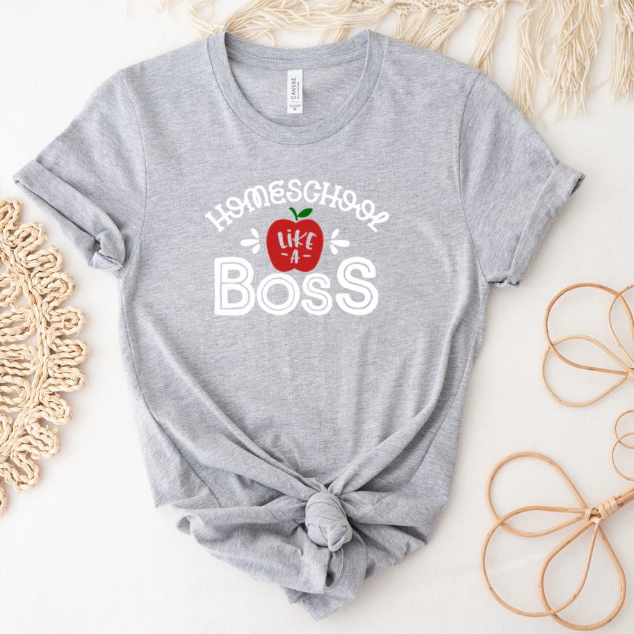 Homeschool like a boss  and white T-Shirt