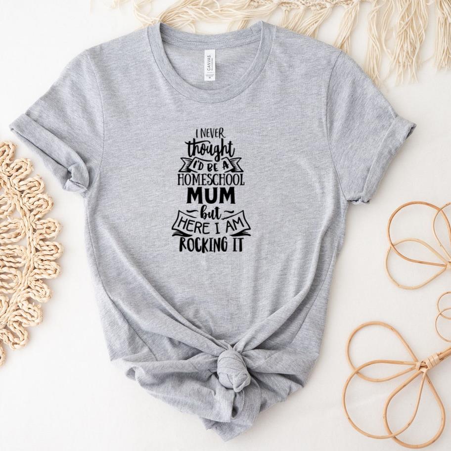 I never thought Id be a homeschool mum T-Shirt
