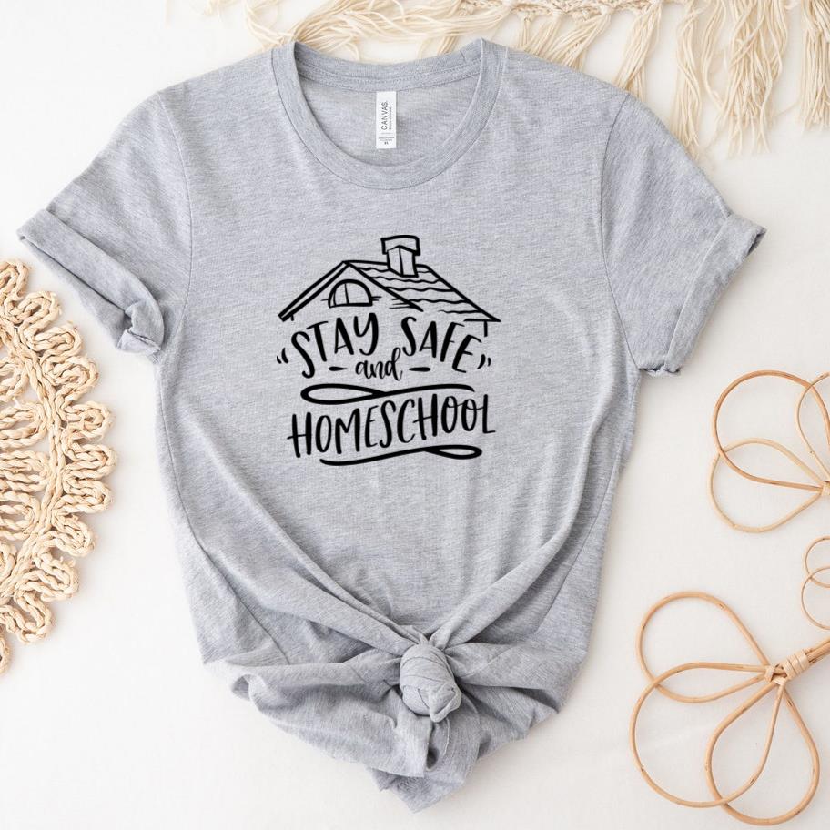 stay safe and homeschool T-Shirt