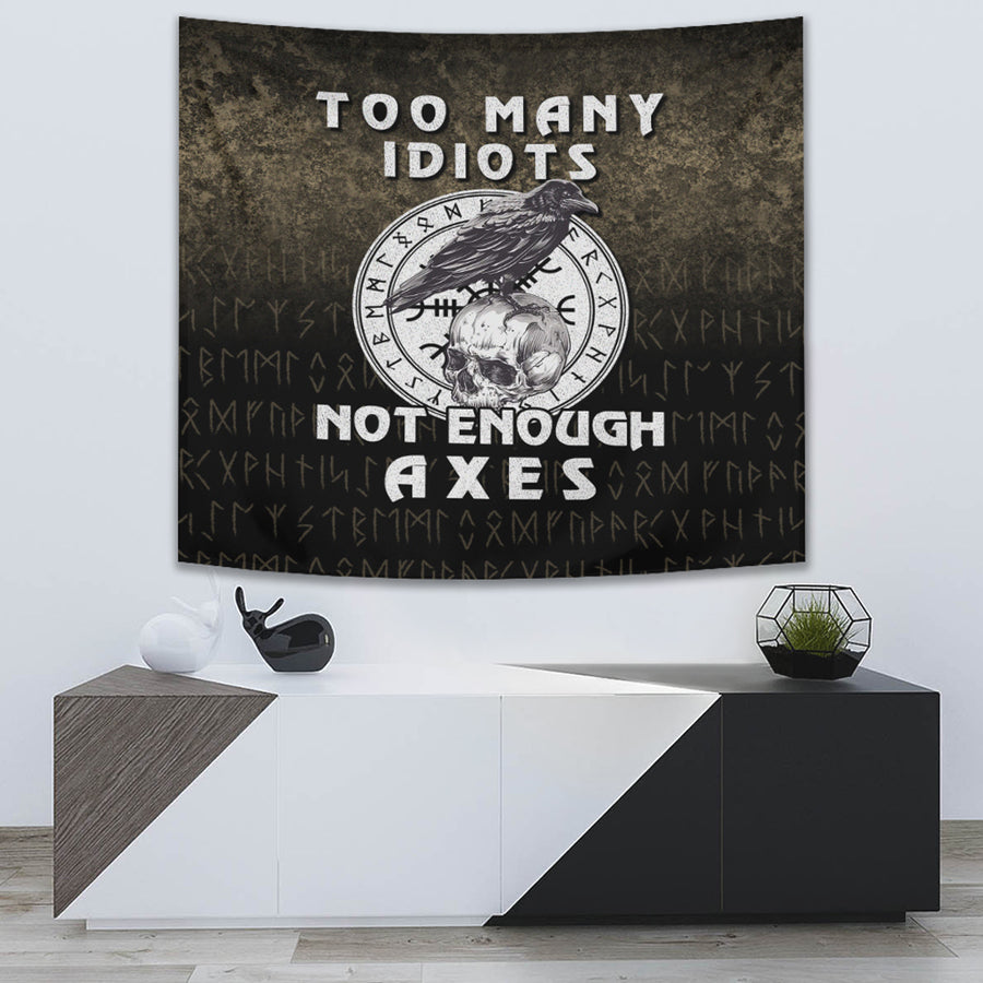 Tspinners Tapestry -Too-Many-Idiots-Not-Enough-Axes-Viking Tapestry A7
