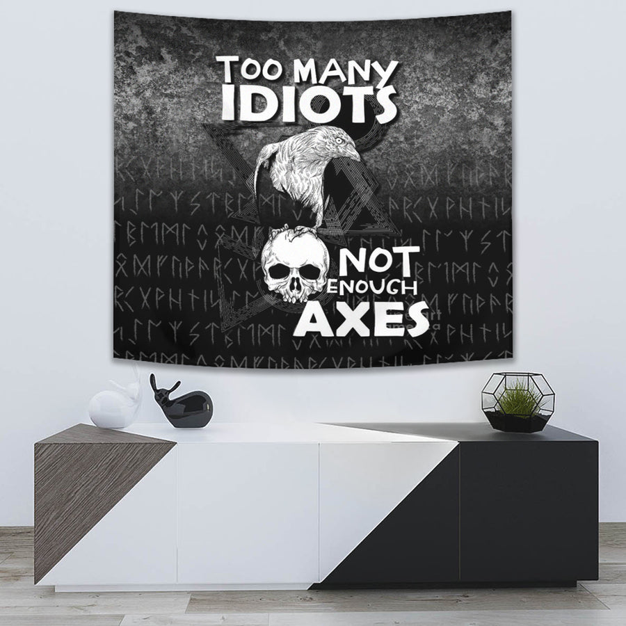 Tspinners Tapestry -Too-Many-Idiots-Not-Enough-Axes-Viking Tapestry A7